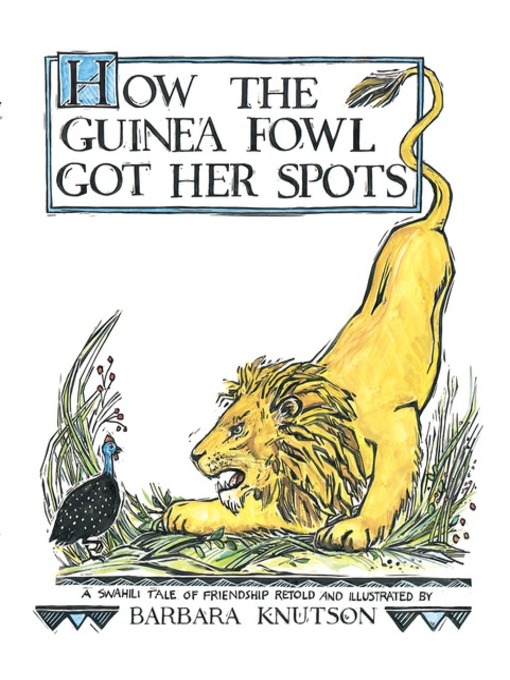 Title details for How the Guinea Fowl Got Her Spots by Barbara Knutson - Available